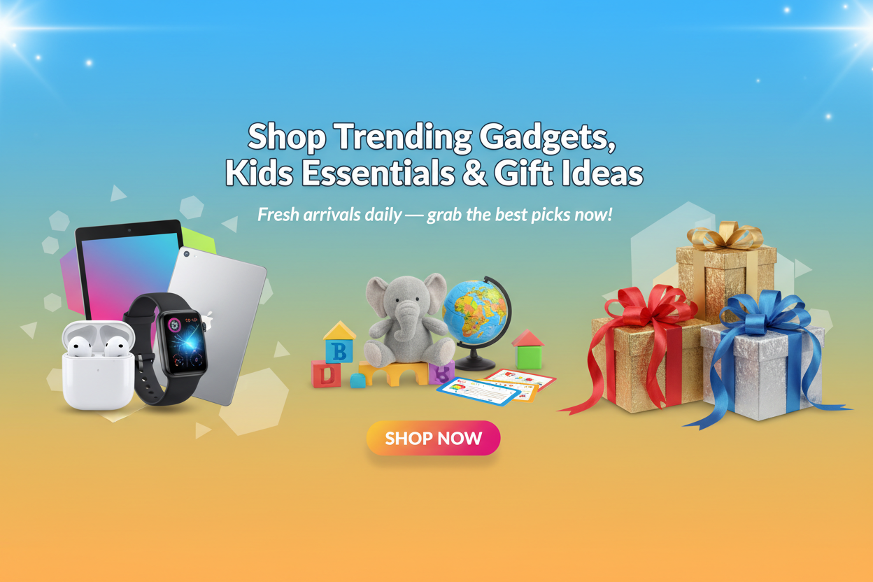 Shop Trending Gadgets, Kids Essentials & Gift Ideas
Fresh arrivals daily — grab the best picks now!
Recommended for: 1920 × 500 banner